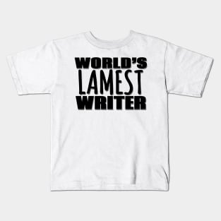 World's Lamest Writer Kids T-Shirt